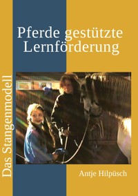 Pferde gestützte Lernförderung - Antje Hilpüsch - E-Book