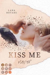 Kiss Me Never (Crushed-Trust-Reihe 1) - Lana Rotaru - E-Book