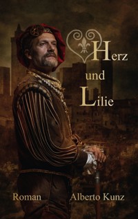 Herz und Lilie - Alberto Kunz - E-Book