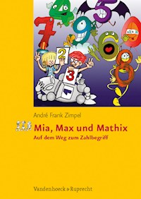 Mia, Max und Mathix - André Frank Zimpel - E-Book