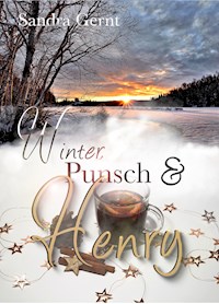 Winter, Punsch und Henry - Sandra Gernt - E-Book
