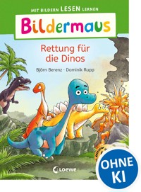 Bildermaus - Rettung für die Dinos - Björn Berenz - E-Book