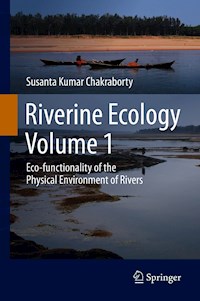 Riverine Ecology Volume 1 - Susanta  Kumar Chakraborty - E-Book