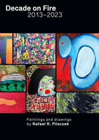 Decade on Fire - Rafael R. Pilsczek - E-Book