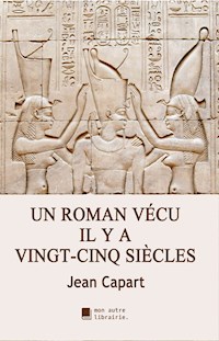 Un roman vécu il y a vingt-cinq siècles - Jean Capart - E-Book