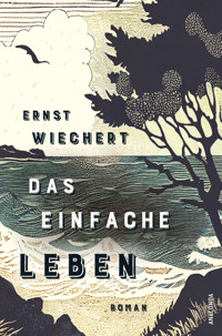 Das einfache Leben. Roman - Ernst Wiechert - E-Book