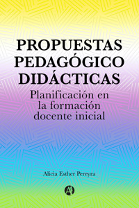 Propuestas Pedagógico Didácticas - Alicia Esther Pereyra - E-Book