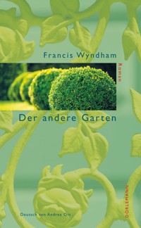Der andere Garten - Francis Wyndham - E-Book