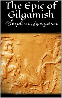 The Epic of Gilgamesh - Stephen Langdon - E-Book