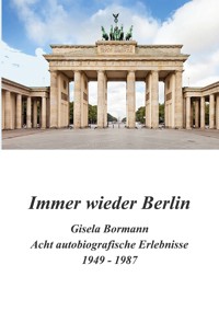 Immer wieder Berlin - Gisela Bormann - E-Book