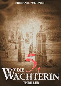 Die 5. Wächterin - Eberhard Weidner - E-Book