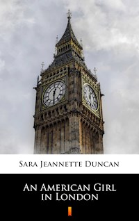 An American Girl in London - Sara Jeannette Duncan - E-Book