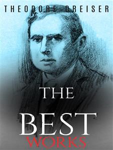 Theodore Dreiser: The Best Works - Theodore Dreiser - E-Book