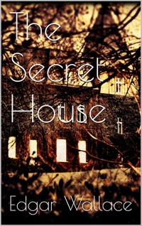 The Secret House - Edgar Wallace - E-Book