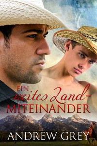Ein weites Land – Miteinander - Andrew Grey - E-Book