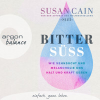 Bittersüß - Wie Sehnsucht und Melancholie uns Halt und Kraft geben (Ungekürzte Lesung) - Susan Cain - Hörbuch
