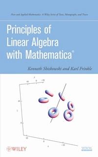 Principles of Linear Algebra with Mathematica - Kenneth M. Shiskowski - E-Book
