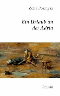Ein Urlaub an der Adria - Zofia Posmysz - E-Book