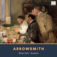 Arrowsmith - Sinclair Lewis - Hörbuch