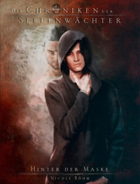Die Chroniken der Seelenwächter - Band 21: Hinter der Maske - Nicole Böhm - E-Book