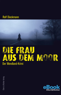 Die Frau aus dem Moor - Rolf Dieckmann - E-Book