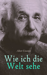 Wie ich die Welt sehe - Einstein Albert - E-Book