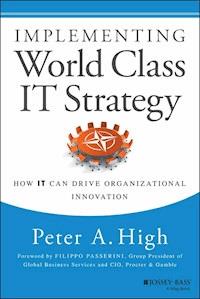 Implementing World Class IT Strategy - Peter A. High - E-Book