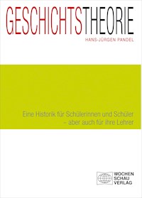 Geschichtstheorie - Hans-Jürgen Pandel - E-Book
