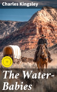 The Water-Babies - Charles Kingsley - E-Book
