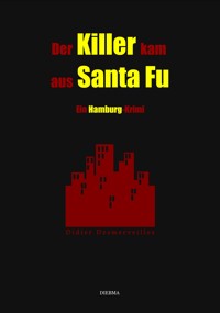 Der Killer kam aus Santa Fu - Didier Desmerveilles - E-Book