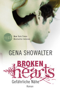 Broken Hearts - Gefährliche Nähe - Gena Showalter - E-Book