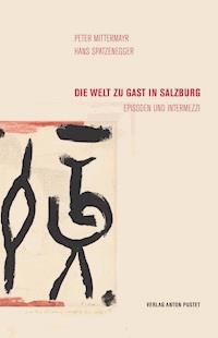 Die Welt zu Gast in Salzburg - Peter Mittermayr - E-Book