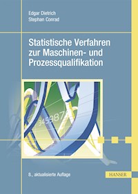 Statistische Verfahren zur Maschinen- und Prozessqualifikation - Edgar Dietrich - E-Book