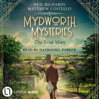 The Lost Man - Mydworth Mysteries - A Cosy Historical Mystery Series, Episode 16 (Unabridged) - Matthew Costello - Hörbuch