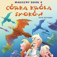 Magiczny sokół 4 - Córka króla smoków - Peter Gotthardt - Hörbuch
