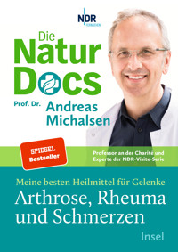Die Natur-Docs – Meine besten Heilmittel für Gelenke. Arthrose, Rheuma und Schmerzen - Prof. Dr. Andreas Michalsen - E-Book