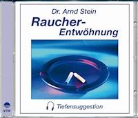 Raucherentwöhnung - Dr. Arnd Stein - Hörbuch
