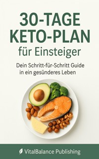 30-Tage Keto Plan für Einsteiger - Marilia Grossmann - E-Book