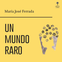 Un mundo raro (completo) - María José Ferrada - Hörbuch