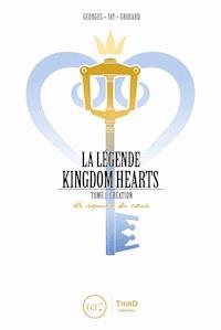 La légende Kingdom Hearts - Tome 1 - Georges "Jay" Grouard - E-Book
