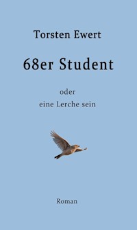 68er Student - Torsten Ewert - E-Book