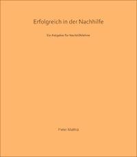 Erfolgreich in der Nachhilfe - Peter Matthä - E-Book