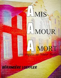 Amis, amour, à mort - Bérangère Loeffler - E-Book