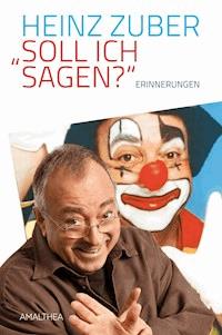 "Soll ich sagen?" - Heinz Zuber - E-Book