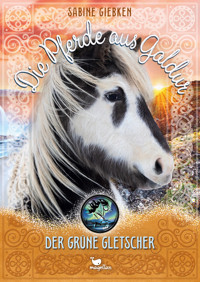 Die Pferde aus Galdur - Der grüne Gletscher - Sabine Giebken - E-Book