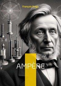 Ampère - François Arago - E-Book
