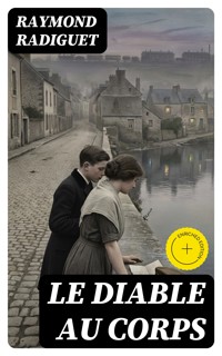 Le Diable au Corps - Raymond Radiguet - E-Book