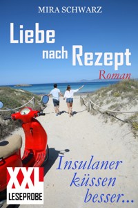 Liebe nach Rezept - Insulaner küssen besser (XXL-Leseprobe) - Mira Schwarz - kostenlos E-Book