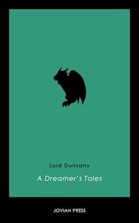 A Dreamer's Tales - Lord Dunsany - E-Book