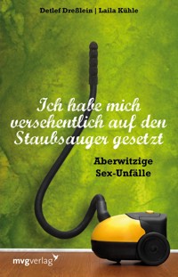 Ich habe mich versehentlich auf den Staubsauger gesetzt - Laila Kühle - E-Book + Hörbuch